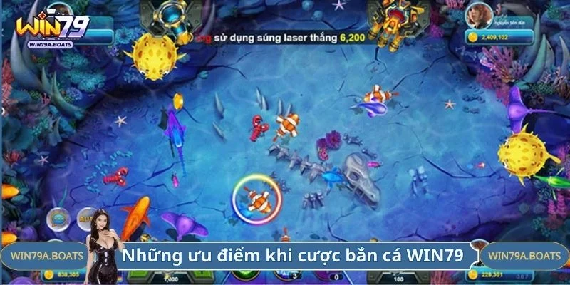 Những ưu điểm nổi bật khi cược bắn cá tại WIN79