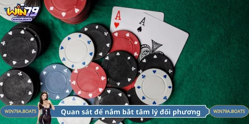 Quan sát khôn khéo để nắm bắt tâm lý đối phương