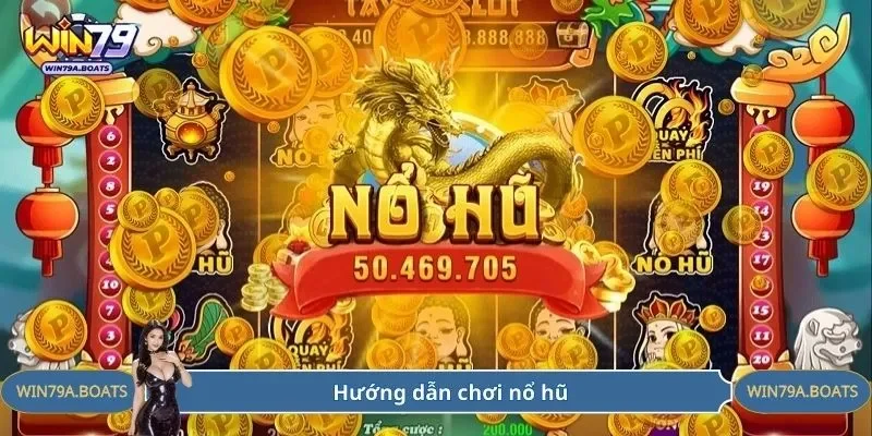 Hướng dẫn chơi nổ hũ cơ bản cho người mới
