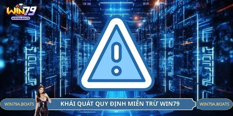 Khái quát quy định miễn trừ trách nhiệm của WIN79