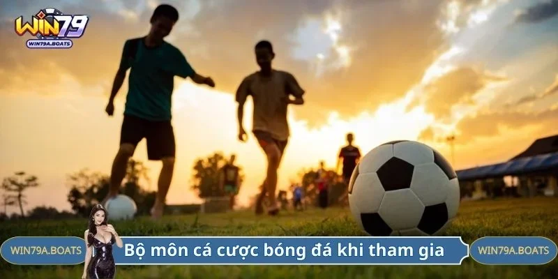 Bộ môn cá cược bóng đá khi tham gia WIN79